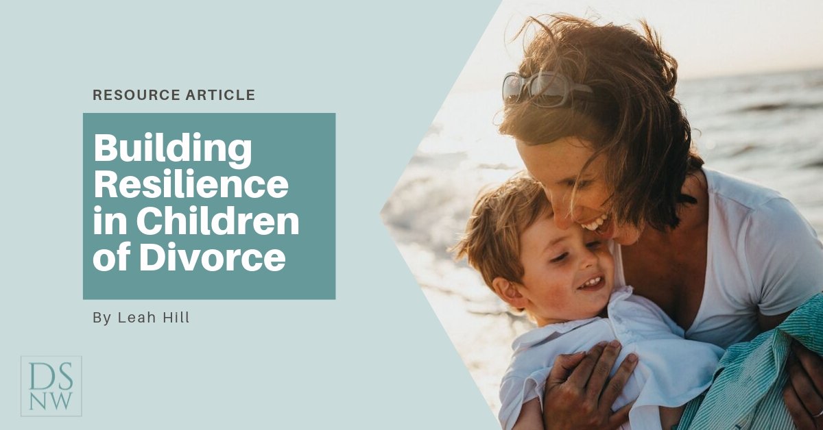 Building Resilience in Children of Divorce