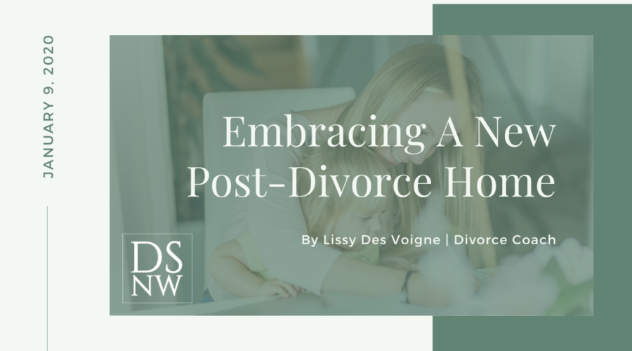 Embracing a new post divorce home | Divorce Strategies NW