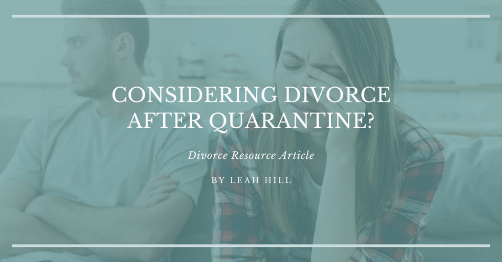 Considering Divorce After Quarantine? | Divorce Strategies Northwest