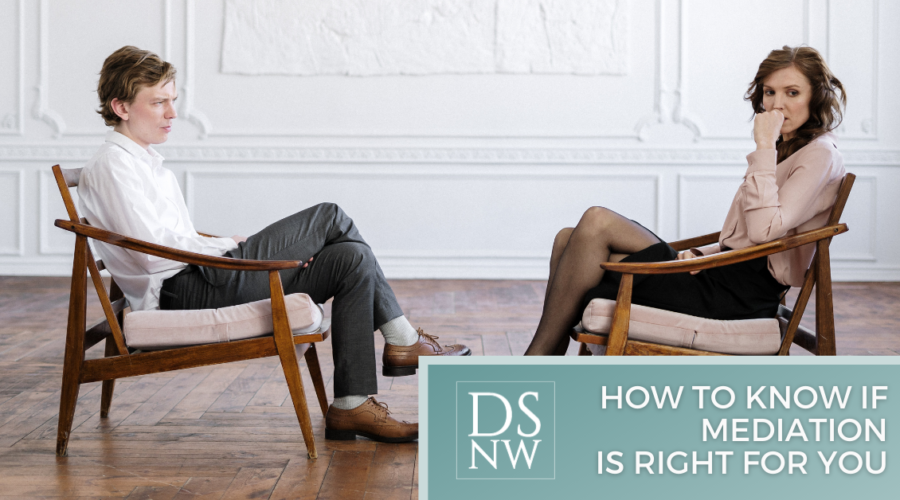 How to Know if Mediation is Right for You | Divorce Strategies Northwest