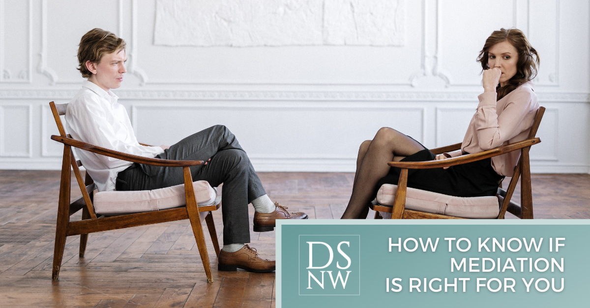How to Know if Mediation is Right for You | Divorce Strategies Northwest