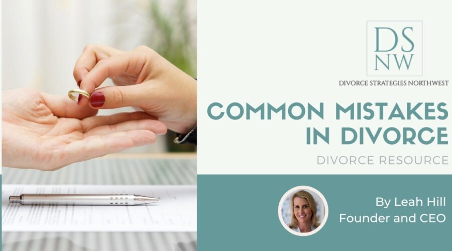 Common Mistakes in Divorce | Divorce Strategies NW