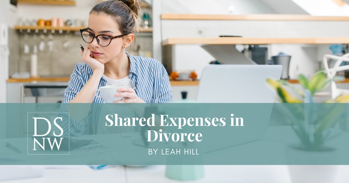 Shared Expenses In Divorce | Divorce Strategies NW