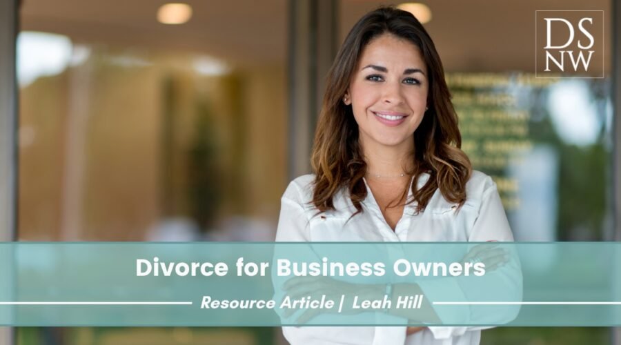 Divorce For Business Owners | Divorce Strategies NW